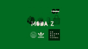 Moda Z - Un mundo más verde. Podcast de adidas con Pluzito.